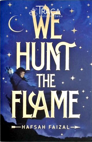 We Hunt The Flame