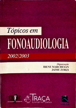 Tópicos em Fonoaudiologia 2002-2003