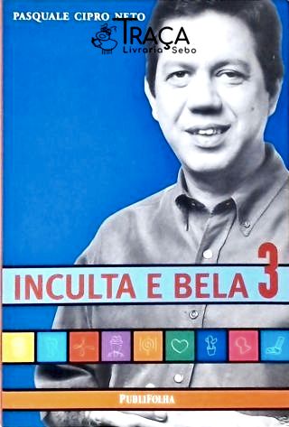 Inculta e Bela - Vol. 3