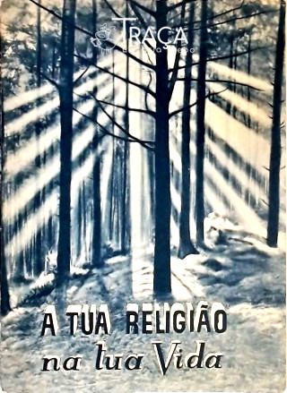 A Tua Religião Na Tua Vida