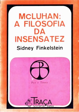 Mcluhan - a Filosofia da Insensatez