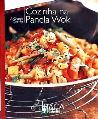 A Grande Cozinha: Cozinha Na Panela Wok