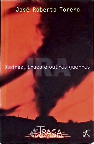 Xadrez, Truco e Outras Guerras
