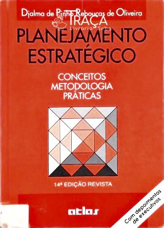Planejamento Estratégico: Conceitos, Metodologia e Práticas