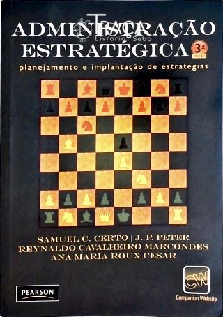 Administração Estratégica - Planejamento e Implantação de Estratégias