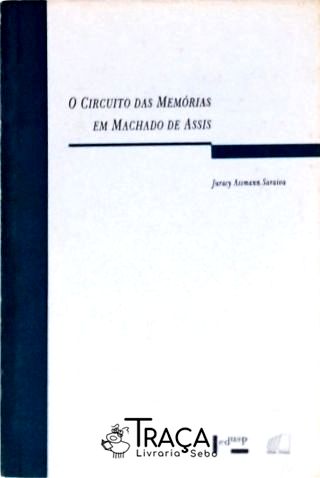 O Circuito das Memórias em Machado de Assis