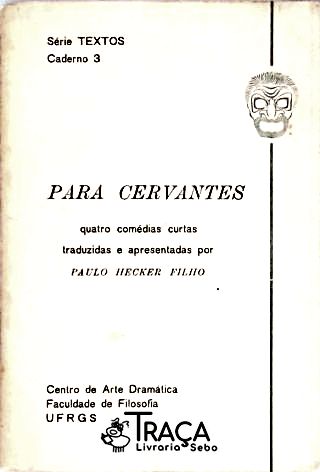 Para Cervantes - Quatro Comédias Curtas