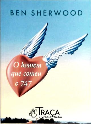 O Homem Que Comeu O 747