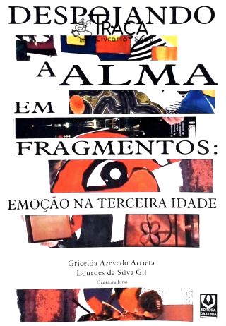 Despojando a Alma em Fragmentos - Emoção Na Terceira Idade