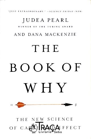 The Book Of Why - The New Science Of Cause And Effect