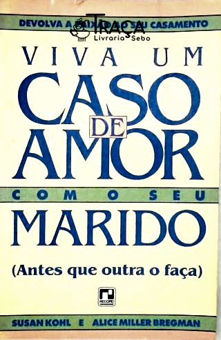 Viva Um Caso de Amor com o Seu Marido