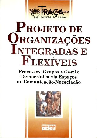 Projeto de Organizações Integradas e Flexíveis