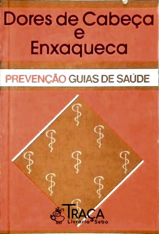 Dores de Cabeça e Enxaqueca