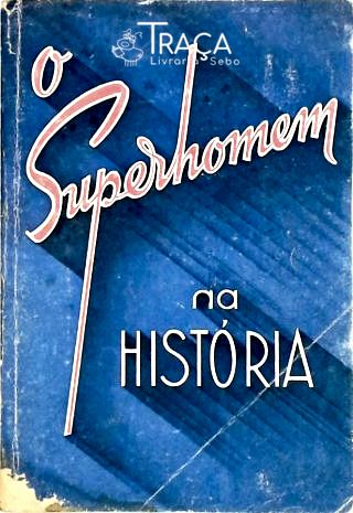 O Superhomem na História