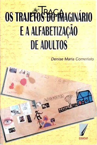 Os Trajetos do Imaginário e a Alfabetização de Adultos