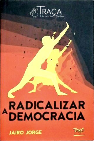 Radicalizar A Democracia