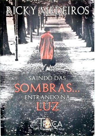 Saindo das Sombras, Entrando Na Luz