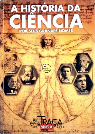 A História da Ciência por Seus Grande Nomes