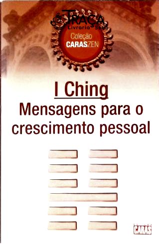 I Ching - Mensagens para o Crescimento Pessoal
