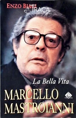 La Bella Vita - Marcello Mastroianni