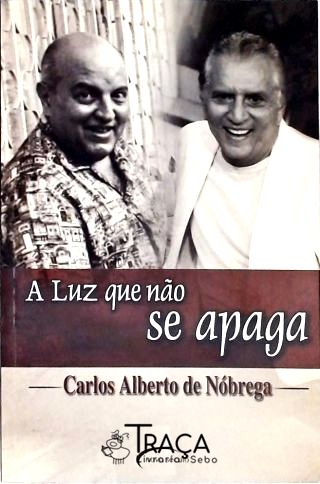 A Luz Que Nao Se Apaga