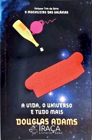 A Vida, o Universo e Tudo o Mais
