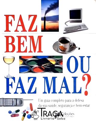 Faz Bem Ou Faz Mal?