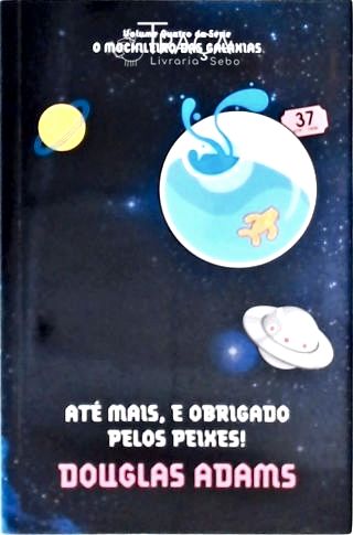 Até Mais, e Obrigado Pelos Peixes!
