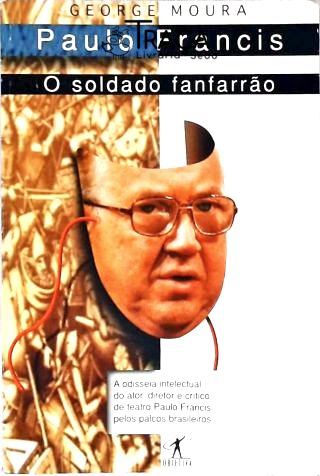Paulo Francis, o Soldado Fanfarrão