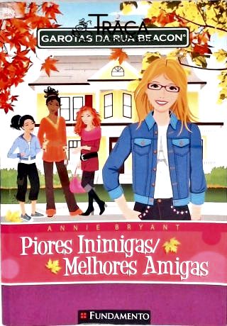 Garotas da Rua Beacon: Piores Inimigas / Melhores Amigas