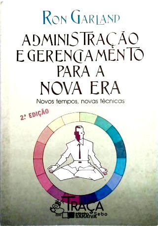 Administração e Gerenciamento para a Nova Era
