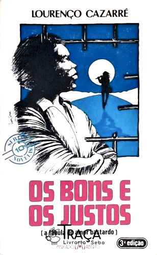 Os Bons e os Justos (a Fábula do Amor Bastardo)