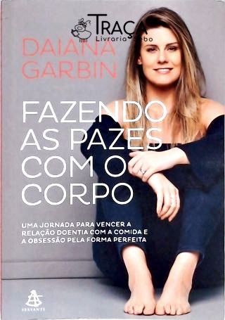 Fazendo as Pazes com o Corpo