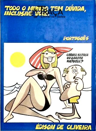 Todo o Mundo Tem Dúvida, Inclusive Você