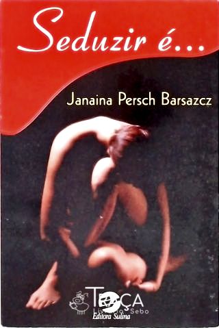 Seduzir É...