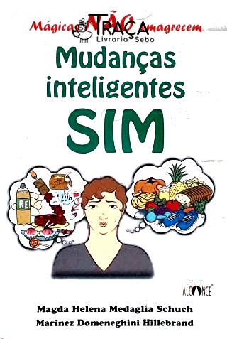 Mágicas Não Emagrecem, Mudanças Inteligentes Sim