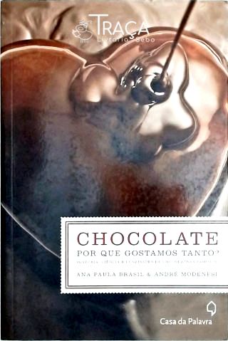 Chocolate - Por Que Gostamos Tanto?