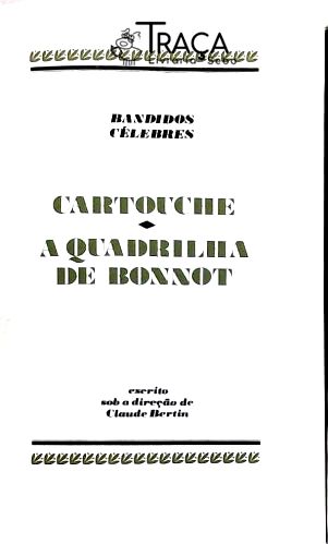 Os Grandes Julgamentos - Cartouche - a Quadrilha de Bonnot