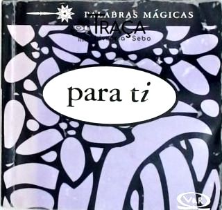 Palavras Mágicas - para Ti