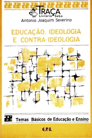 Educação, Ideologia e Contra-ideologia
