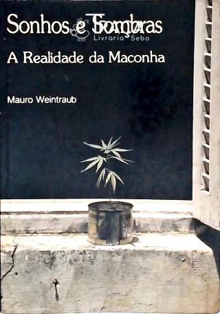Sonhos e Sombras - a Realidade da Maconha