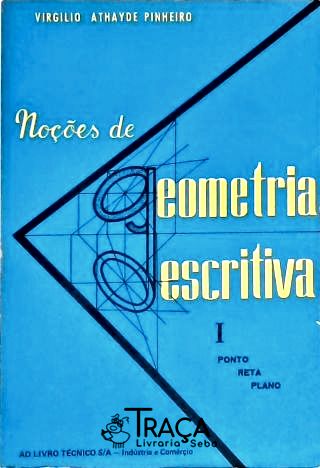 Noções de Geometria Descritiva - Vol. 1