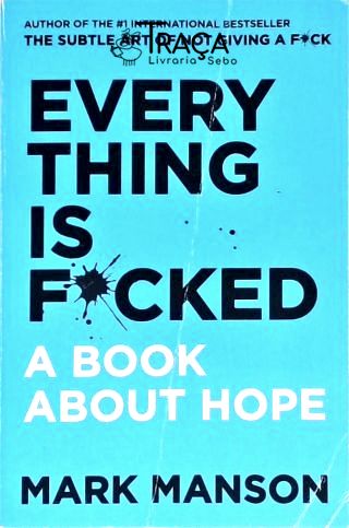 Everything Is F*cked - a Book About Hope