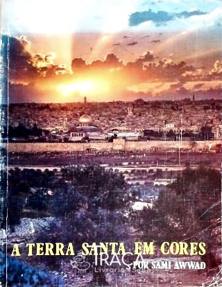 A Terra Santa em Cores