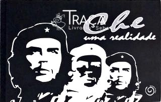 Che - Uma Realidade