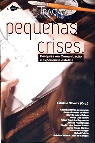 Pequenas Crises - Pesquisa em Comunicação e Experiência Estética