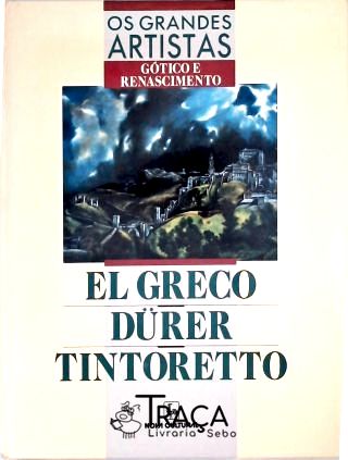 Arte: Pintores. El Greco (domenikos Theotokopoulos) 1541-1614. Espanha. Pintor, Escultor e Arquiteto