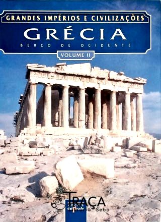 Grécia - Berço do Ocidente -vol. 2