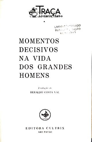 Momentos Decisivos Na Vida dos Grandes Homens
