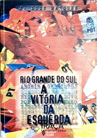 Rio Grande do Sul - a Vitória da Esquerda